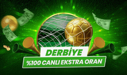 DEV DERBİDE %100 EKSTRA KAZANÇ